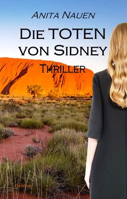 Die Toten von Sidney – Thriller von Nauen,  Anita