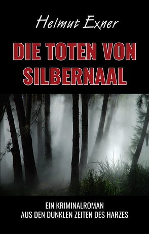 Die Toten von Silbernaal von Exner,  Helmut