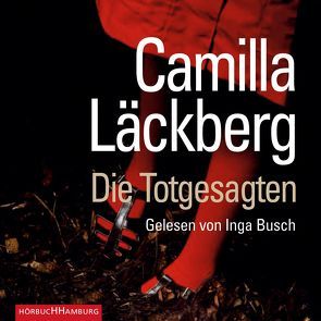 Die Totgesagten (Ein Falck-Hedström-Krimi 4) von Busch,  Inga, Frey,  Katrin, Läckberg,  Camilla