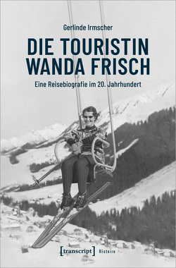 Die Touristin Wanda Frisch von Irmscher,  Gerlinde