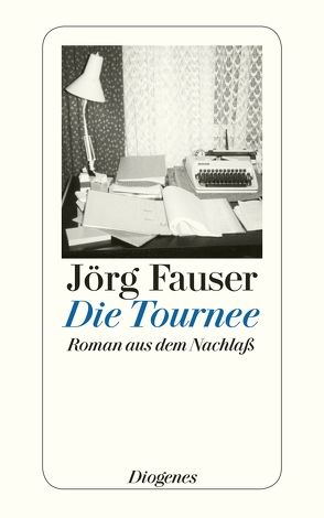 Die Tournee von Fauser,  Jörg