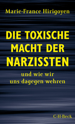 Die toxische Macht der Narzissten von Hirigoyen,  Marie-France, Schultz,  Thomas