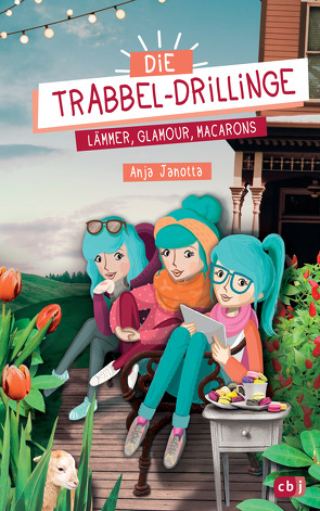 Die Trabbel-Drillinge – Lämmer, Glamour, Macarons von Janotta,  Anja