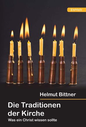 Die Traditionen der Kirche von Bittner,  Helmut