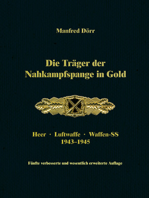 Die Träger der Nahkampfspange in Gold von Dörr,  Manfred