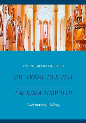 Die Träne der Zeit – Lacrima Timpului von Croitoru,  Evelyne Maria, Schenk,  Christian W.