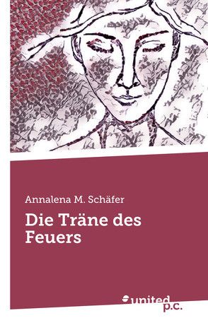 Die Träne des Feuers von Schäfer,  Annalena M.