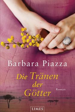 Die Tränen der Götter von Piazza,  Barbara