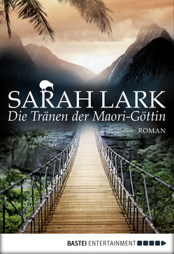 Die Tränen der Maori-Göttin von Lark,  Sarah