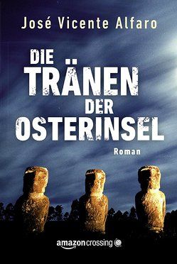 Die Tränen der Osterinsel von Alfaro,  José Vicente, Netz,  Adriana Beatriz