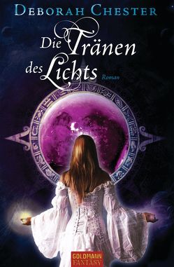 Die Tränen des Lichts von Chester,  Deborah, Wehrmann,  Inge