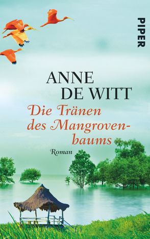 Die Tränen des Mangrovenbaums von Witt,  Anne de