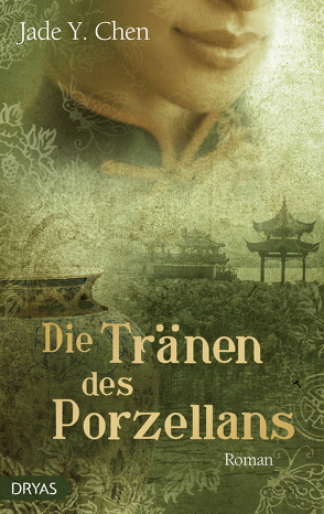 Die Tränen des Porzellans von Chen,  Jade Y., Schneider,  Ilka