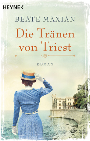 Die Tränen von Triest von Maxian,  Beate