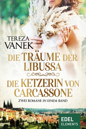 Die Träume der Libussa / Die Ketzerin von Carcassone – Zwei Romane in einem Band von Vanek,  Tereza