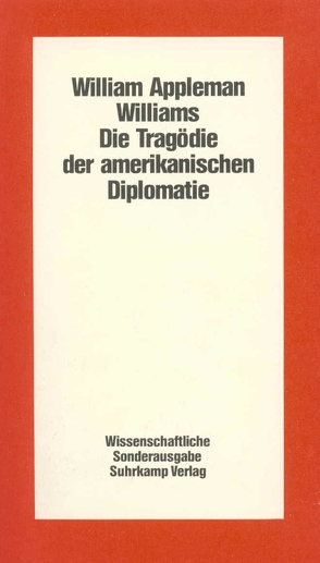 Die Tragödie der amerikanischen Diplomatie von Lindquist,  Nils Thomas, Williams,  William Appleman