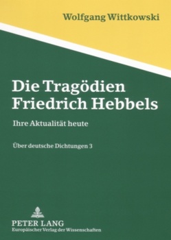 Die Tragödien Friedrich Hebbels von Wittkowski,  Wolfgang