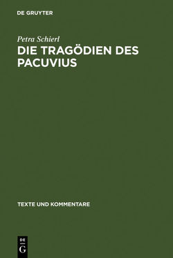 Die Tragödien des Pacuvius von Schierl,  Petra