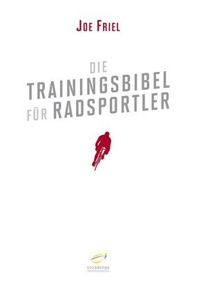 Die Trainingsbibel für Radsportler von Bentkämper,  Olaf, Friel,  Joe, Zobel,  Thaddäus
