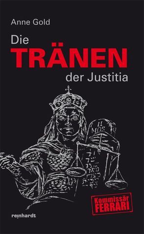 Die Tränen der Justitia von Gold,  Anne