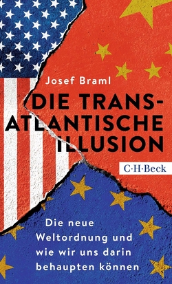 Die transatlantische Illusion von Braml,  Josef