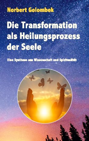 Die Transformation als Heilungsprozess der Seele von Golombek,  Norbert