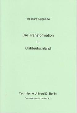 Die Transformation in Ostdeutschland von Overwien,  Bernhard, Rathenow,  Hanns-Fred, Salzwedel,  Hartmut, Siggelkow,  Ingeborg