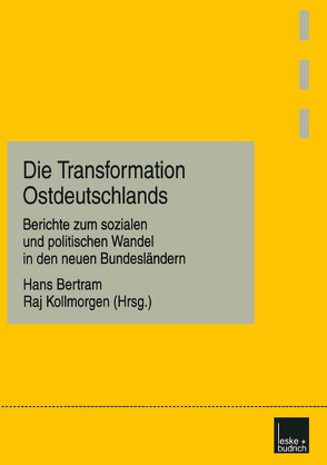 Die Transformation Ostdeutschlands von Bertram,  Hans, Kollmorgen,  Raj