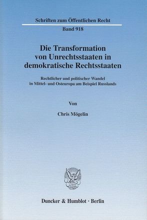 Die Transformation von Unrechtsstaaten in demokratische Rechtsstaaten. von Mögelin,  Chris