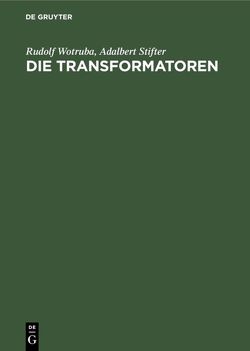 Die Transformatoren von Stifter,  Adalbert, Wotruba,  Rudolf