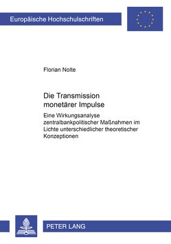 Die Transmission monetärer Impulse von Nolte,  Florian