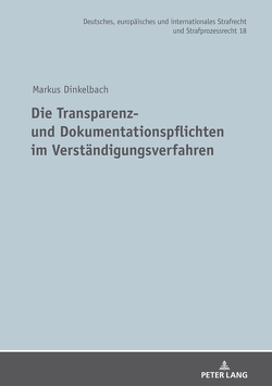 Die Transparenz- und Dokumentationspflichten im Verständigungsverfahren von Dinkelbach,  Markus
