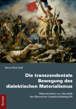 Die transzendentale Bewegung des dialektischen Materialismus von Doß,  Kevin-Rick