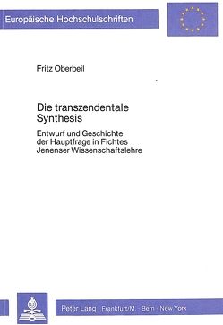 Die transzendentale Synthesis von Oberbeil,  Fritz