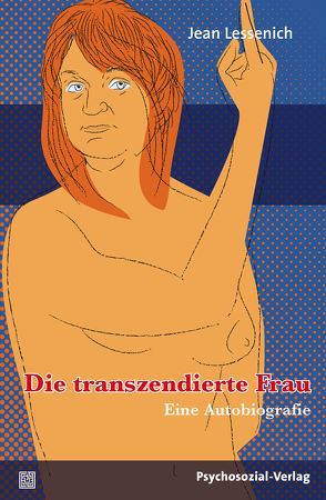 Die transzendierte Frau von Lessenich,  Jean, Pfäfflin,  Friedemann