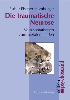 Die traumatische Neurose von Fischer-Homberger,  Esther