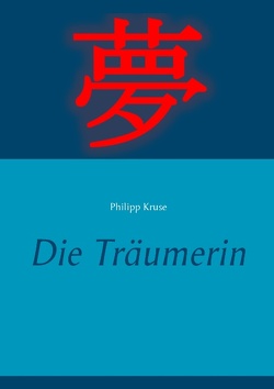 Die Träumerin von Kruse,  Philipp