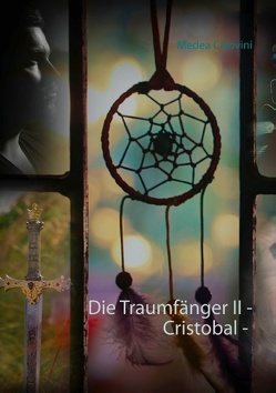 Die Traumfänger II – Cristobal – von Calovini,  Medea