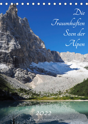 Die Traumhaften Seen der Alpen (Tischkalender 2022 DIN A5 hoch) von Schwarzfischer Miriam,  Fotografie
