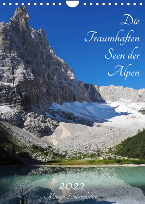 Die Traumhaften Seen der Alpen (Wandkalender 2022 DIN A4 hoch) von Schwarzfischer Miriam,  Fotografie