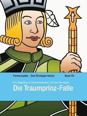 Die Traumprinz-Falle von Fischbach,  Lisa, Hegmann,  Eric