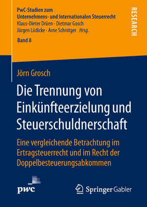 Die Trennung von Einkünfteerzielung und Steuerschuldnerschaft von Grosch,  Jörn