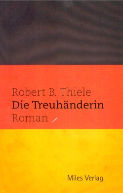 Die Treuhänderin von Thiele,  Robert B.