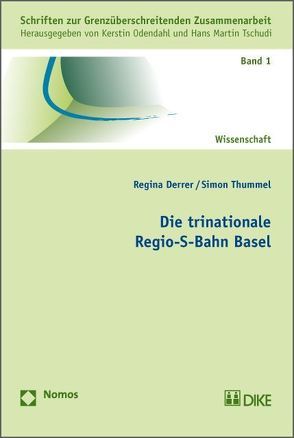 Die trinationale Regio-S-Bahn Basel von Derrer,  Regina, Thummel,  Simon