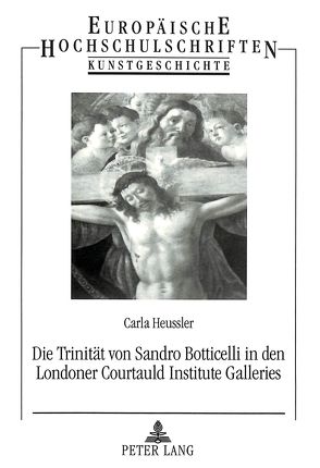 Die Trinität von Sandro Botticelli in den Londoner Courtauld Institute Galleries von Heussler,  Carla