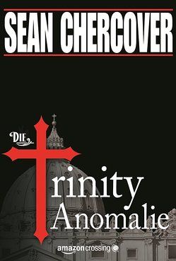 Die Trinity-Anomalie von Chercover,  Sean, Knechten,  Olaf