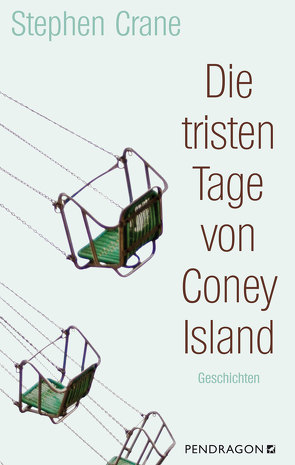 Die tristen Tage von Coney Island von Crane,  Stephen, Gockel,  Bernd, Hochbruck,  Wolfgang
