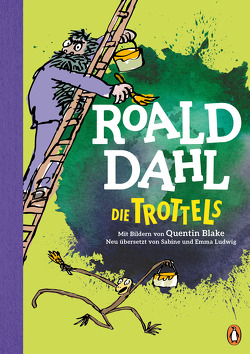 Die Trottels von Blake,  Quentin, Dahl,  Roald, Ludwig,  Emma, Ludwig,  Sabine