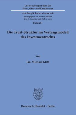 Die Trust-Struktur im Vertragsmodell des Investmentrechts. von Klett,  Jan-Michael