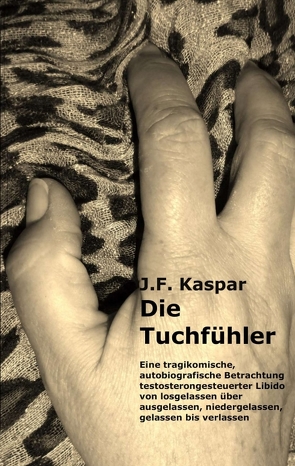 Die Tuchfühler von Kaspar,  Josef Franz